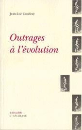 Outrages à l'évolution Jean-Luc Coudray